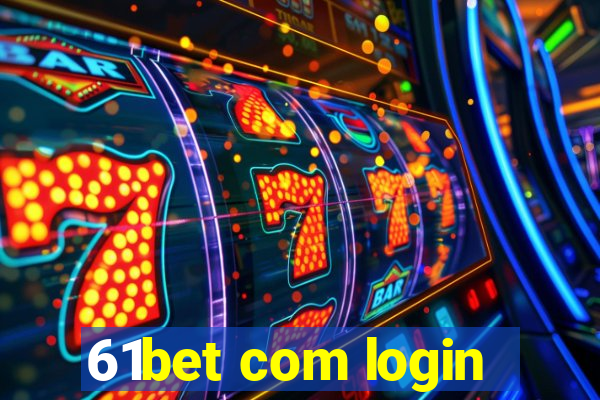 61bet com login